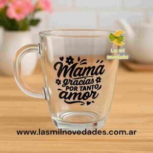 TAZA VIDRIO FRASES "DIA DE LA MADRE"